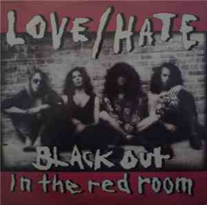 Love/Hate - Black Out In The Red Room