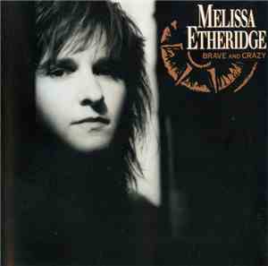 Melissa Etheridge - Brave And Crazy