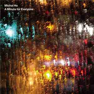 Michal Ho - A Minute For Everyone