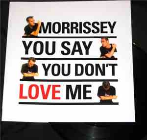Morrissey - You Say You Don't Love Me