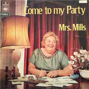 Mrs. Mills - Come To My Party