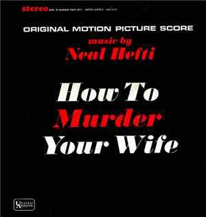 Neal Hefti - How To Murder Your Wife (Original Motion Picture Score)