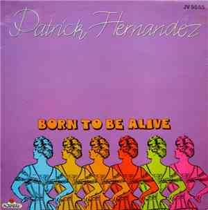 Patrick Hernandez - Born To Be Alive