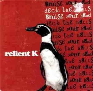 Relient K - Deck The Halls, Bruise Your Hand