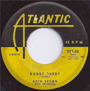 Ruth Brown - Daddy Daddy / Have A Good Time
