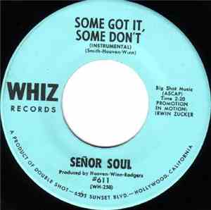 Señor Soul - Some Got It, Some Don't