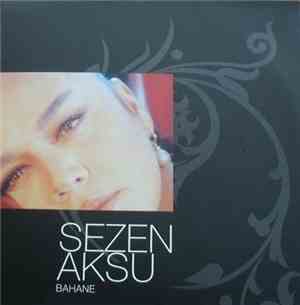 Sezen Aksu - Bahane
