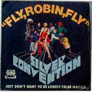Silver Convention / Blue Magic / Banzai - Fly, Robin, Fly