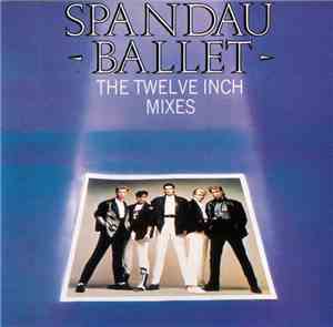 Spandau Ballet - The Twelve Inch Mixes