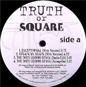 Truth Or Square - Exceptional / Strain My Brain / The Dirty Floor / Cognac  ...