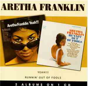 Aretha Franklin - Runnin' Out Of Fools / Yeah!!!