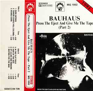 Bauhaus - Press The Eject And Give Me The Tape (Part 2)