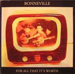 Bonneville  - For All That It's Worth