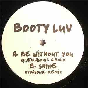 Booty Luv - Be Without You / Shine (Remixes)