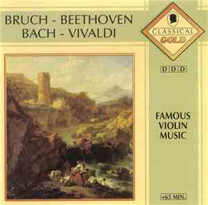 Bruch - Beethoven - Bach - Vivaldi - Famous Violin Music