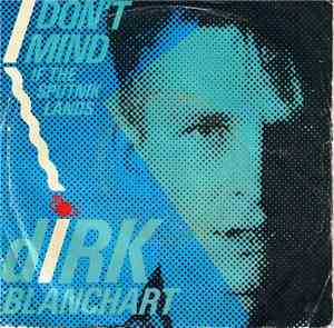 Dirk Blanchart - I Don't Mind (If The Sputnik Lands)