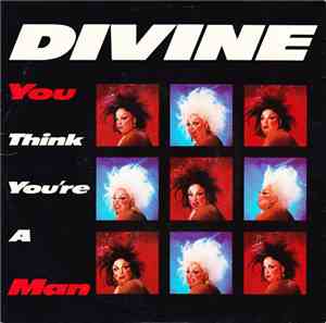 Divine - You Think You're A Man