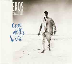 Eros Ramazzotti - Cose Della Vita
