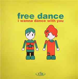 Free Dance  - I Wanna Dance With You