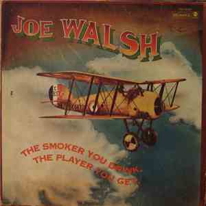 Joe Walsh - The Smoker You Drink, The Player You Get