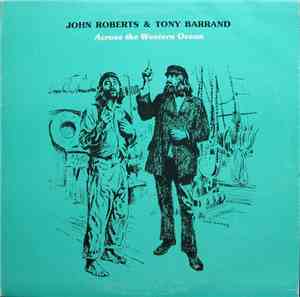 John Roberts  & Tony Barrand - Across The Western Ocean : Songs From The Er ...