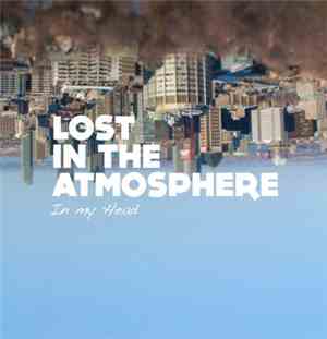 Lost In The Atmosphere - In My Head