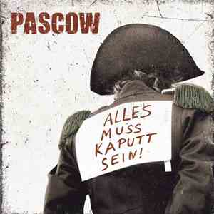 Pascow - Alles Muss Kaputt Sein