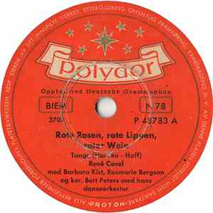 René Carol - Rote Rosen, Rote Lippen, Roter Wein / Ich Habe Sonst Nichts Al ...