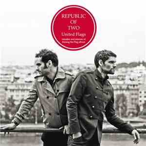 Republic Of Two - United Flags (Remakes & Remixes Of Raising The Flag Album ...