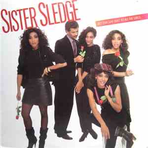 Sister Sledge - Bet Cha Say That To All The Girls