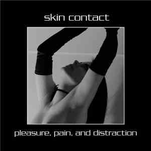 Skin Contact - Pleasure, Pain, And Distraction