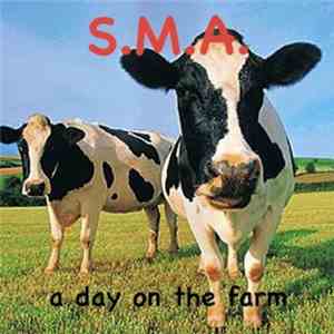 S.M.A. - A Day On The Farm