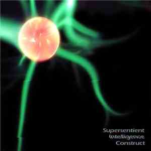 Supersentient Intelligence Construct - Unravel