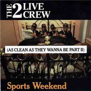 The 2 Live Crew - Sports Weekend (As Clean As They Wanna Be Part II)