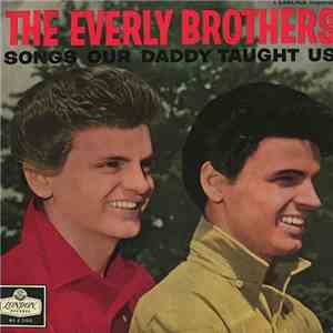 The Everly Brothers - Songs Our Daddy Taught Us