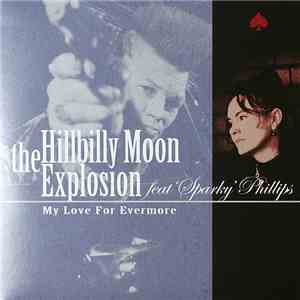 The Hillbilly Moon Explosion - My Love For Evermore