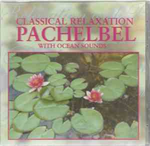 The Northstar Orchestra - Classical Relaxation, Pachelbel With Ocean Sounds