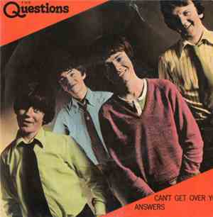The Questions  - Can't Get Over You