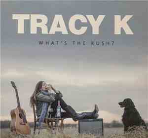 Tracy K  - What's The Rush