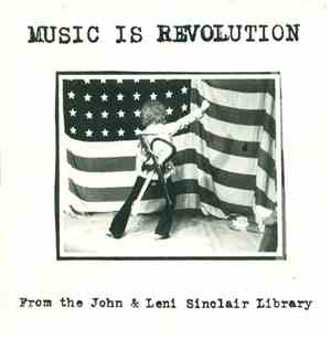 Various - Music Is Revolution: From The John & Leni Sinclair Library