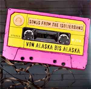 Various - Songs From The Isolierband Von Alaska Bis Alaska