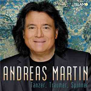 Andreas Martin  - Tänzer, Träumer, Spinner