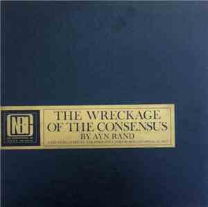 Ayn Rand - The Wreckage Of The Consensus