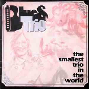 Blues Trio - The Smallest Trio In The World