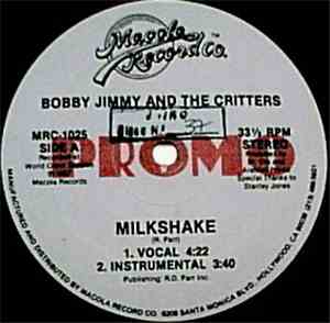 Bobby Jimmy And The Critters / Bobby Jimmy And General Jeff - Milkshake / O ...