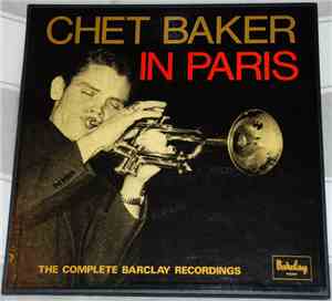 Chet Baker - Chet Baker In Paris - The Complete Barclay Recordings
