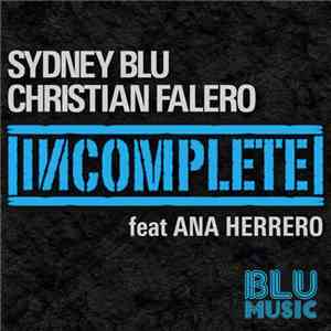 Christian Falero, Sydney Blu feat. Ana Herrero - Incomplete