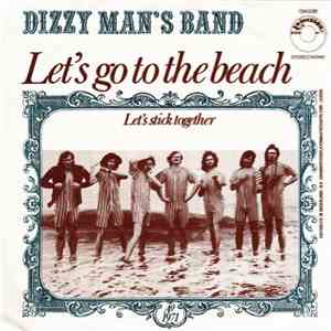 Dizzy Man's Band - Let's Go The Beach / Let's Stick Together