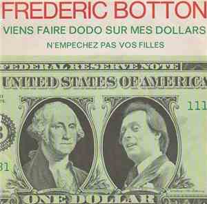 Frédéric Botton - Viens Faire Dodo Sur Mes Dollars / N’Empêchez Pas Vos Fil ...