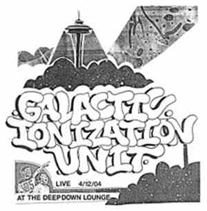 Galactic Ionization Unit - Live At The Deep Down Lounge 4/12/04
